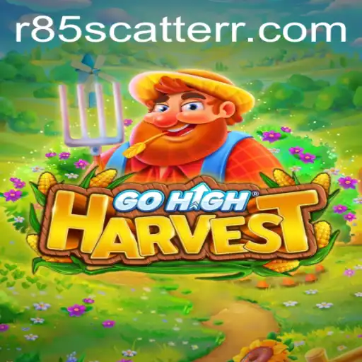 Exploring the Fascinating World of GoHighHarvest: A Journey Through R85 Scatter and Game Mechanics